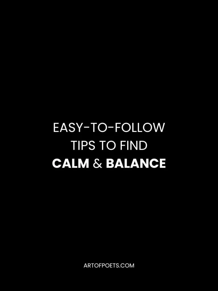 Easy to Follow Tips to Find Calm Balance​