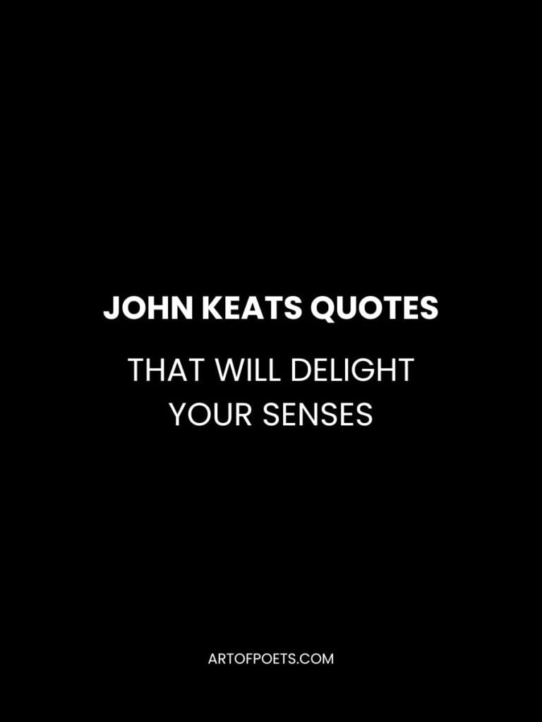 John Keats Quotes That Will Delight Your Senses