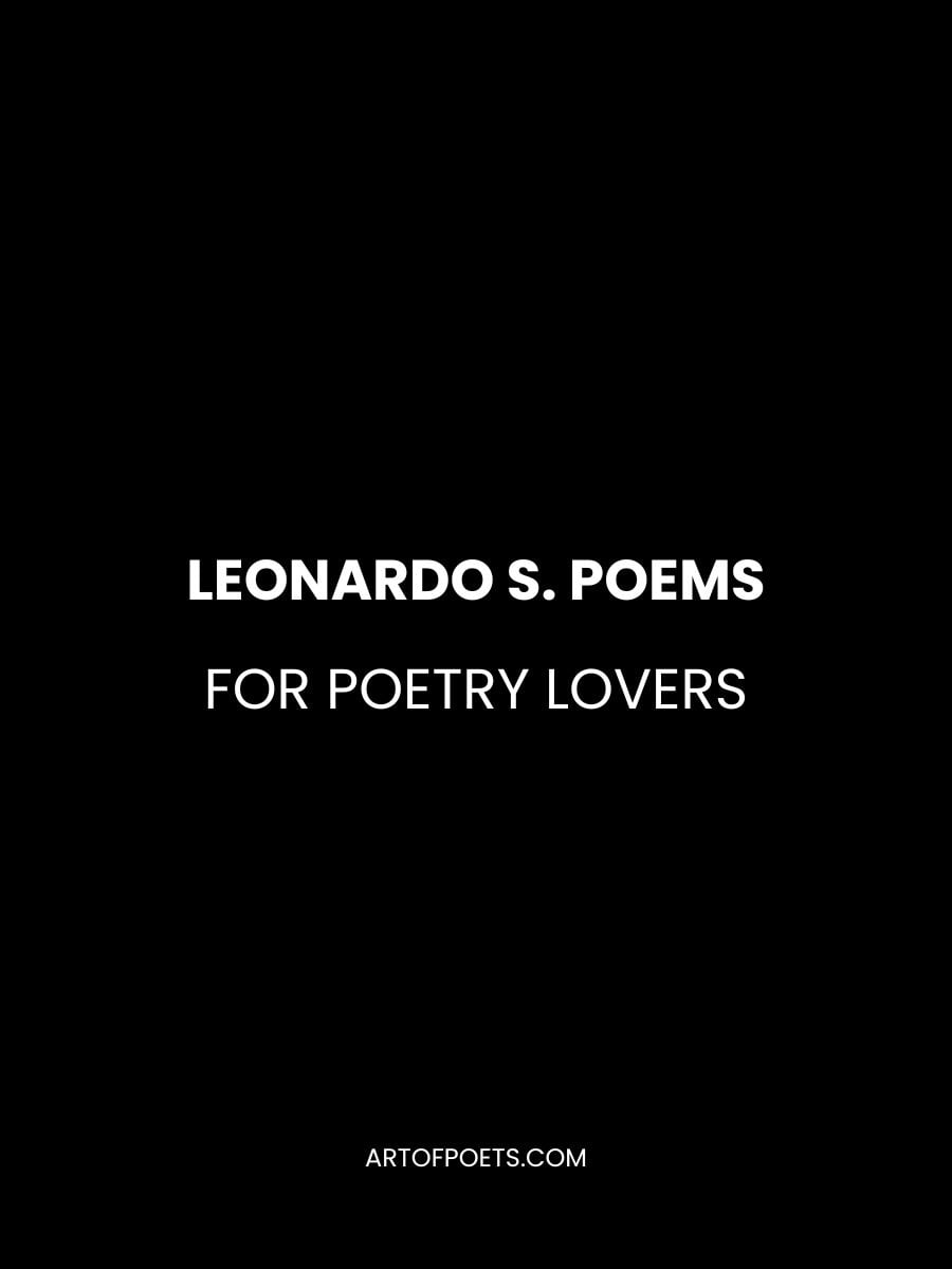 16 Leonardo S. Poems for Poetry Lovers (Analyzed)