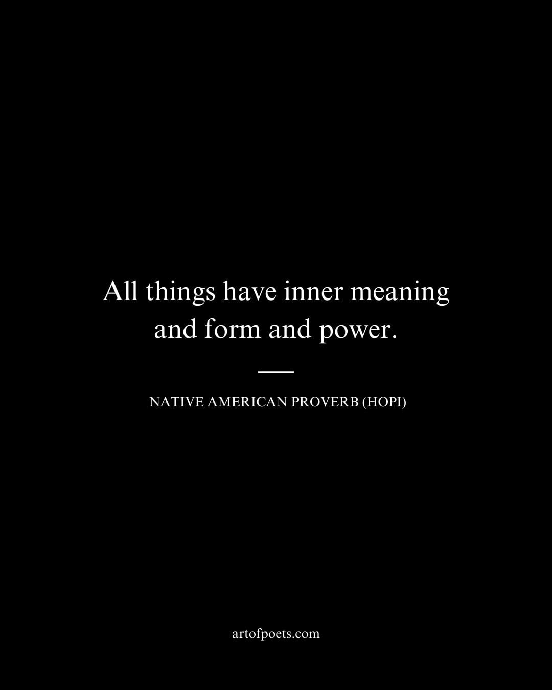 All things have inner meaning and form and power