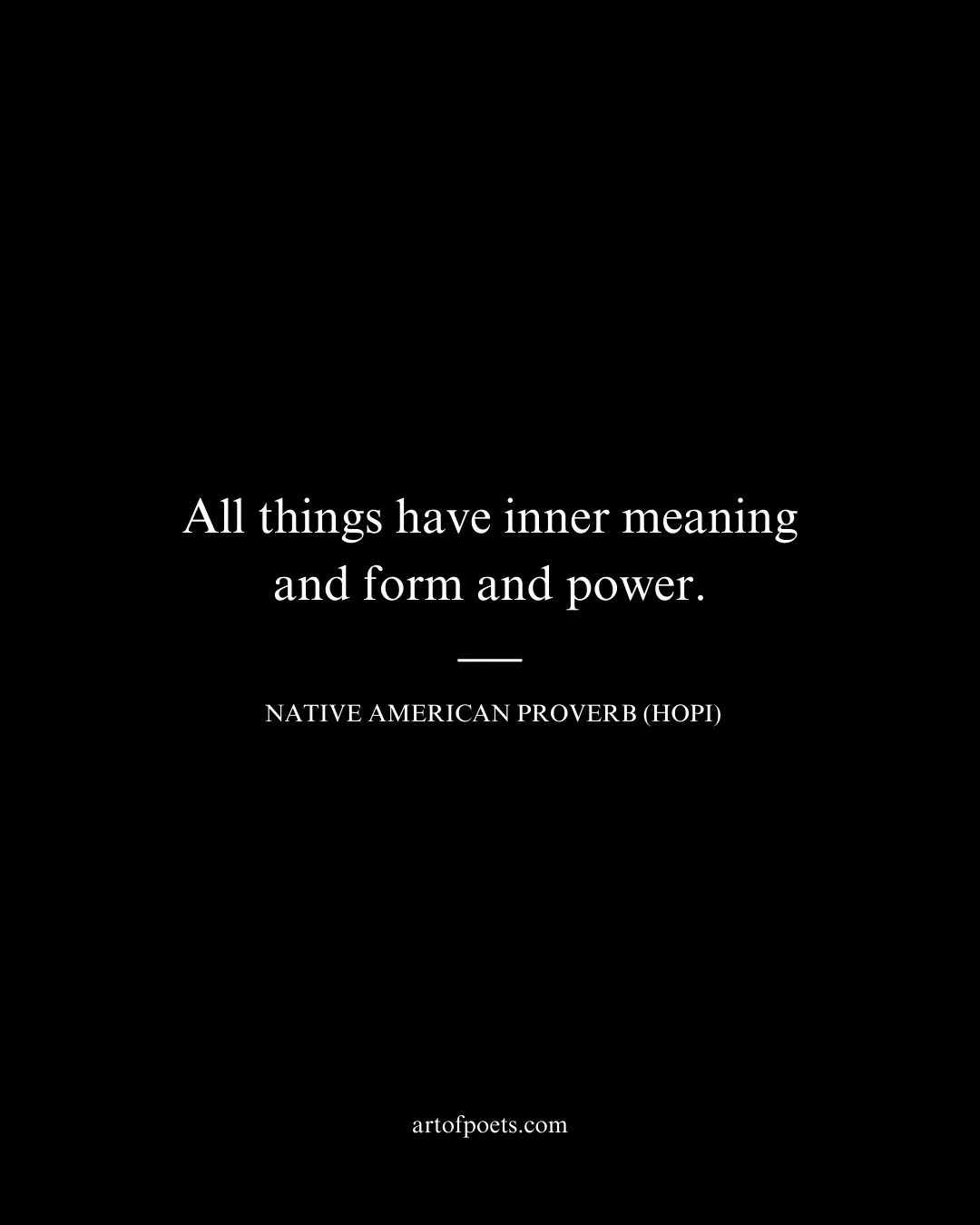 All things have inner meaning and form and power