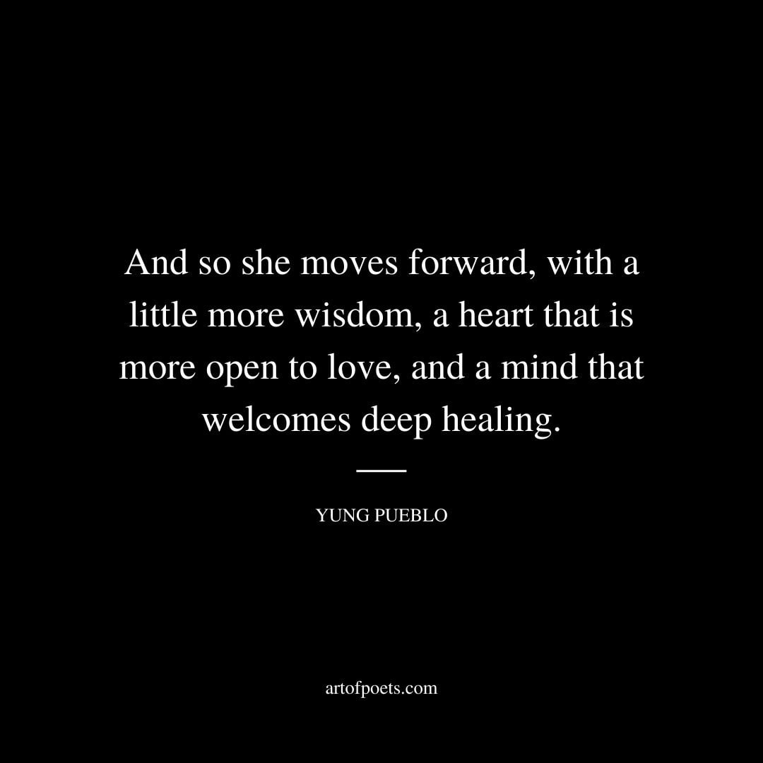 And so she moves forward with a little more wisdom a heart that is more open to love and a mind that welcomes deep healing