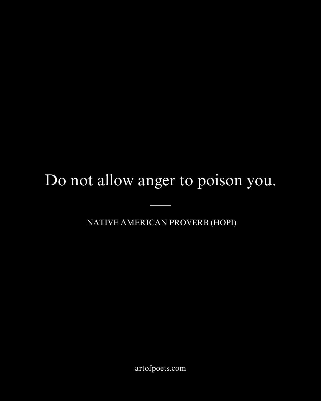 Do not allow anger to poison you
