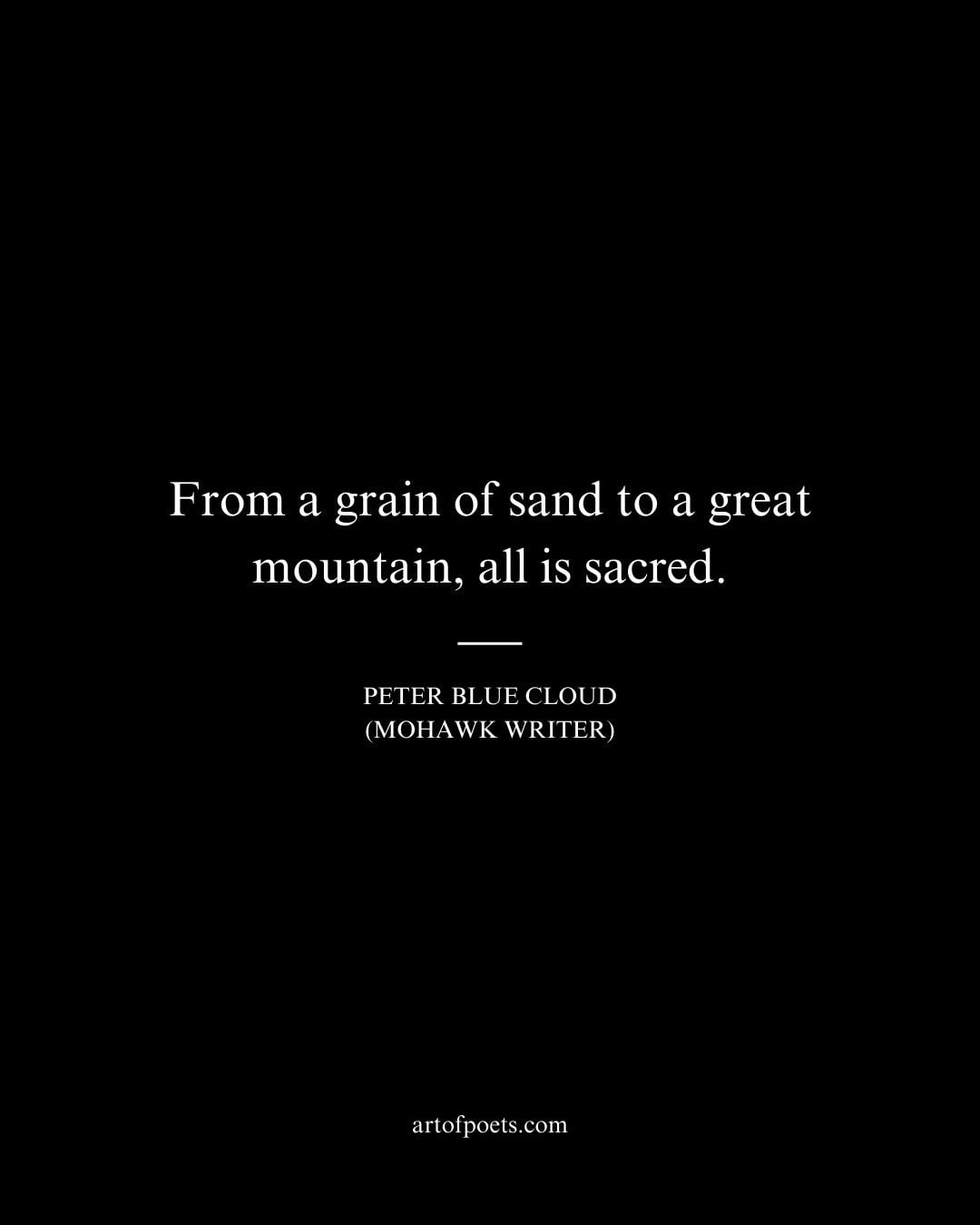 From a grain of sand to a great mountain all is sacred