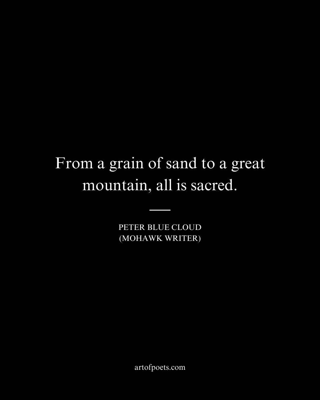 From a grain of sand to a great mountain all is sacred