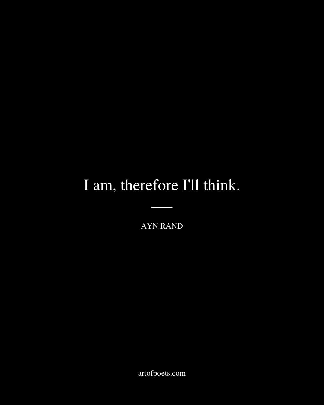 I am therefore Ill think
