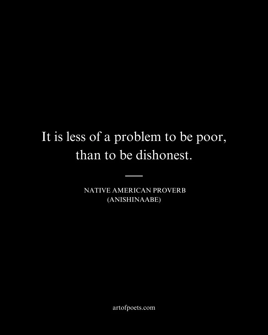 It is less of a problem to be poor than to be dishonest