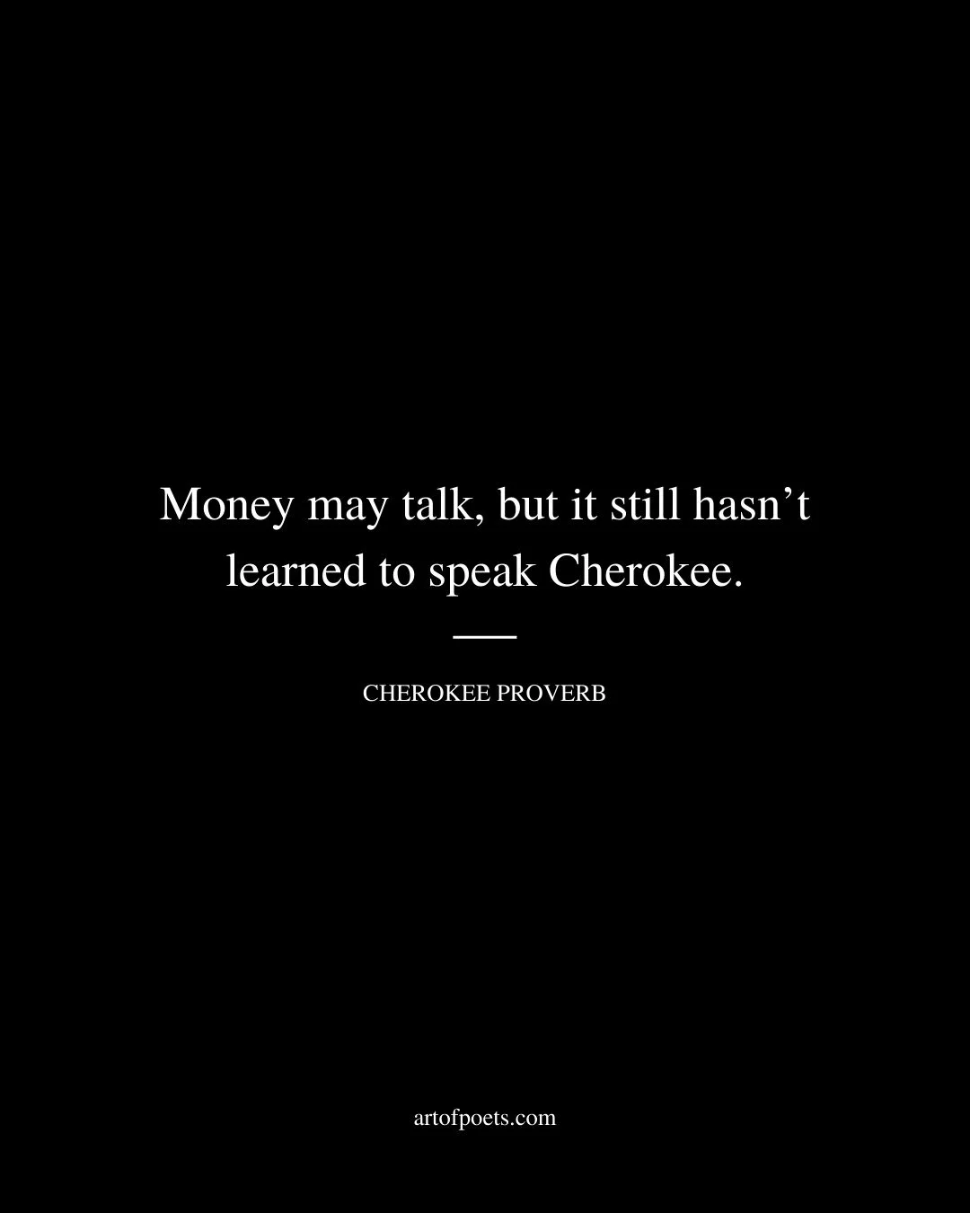 Money may talk but it still hasnt learned to speak Cherokee