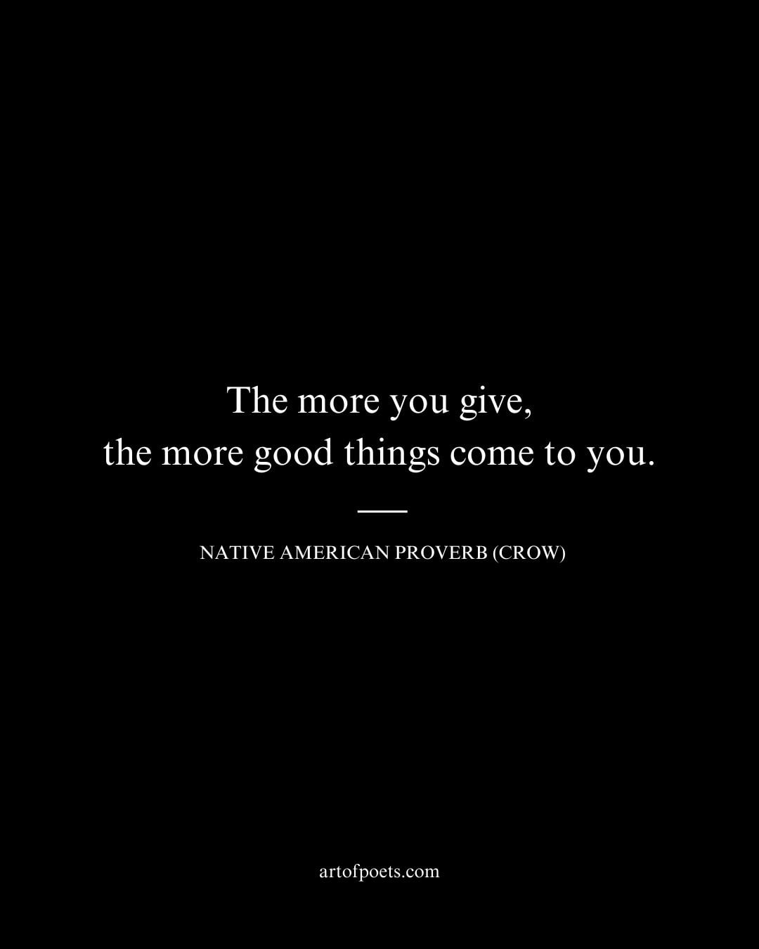 The more you give the more good things come to you