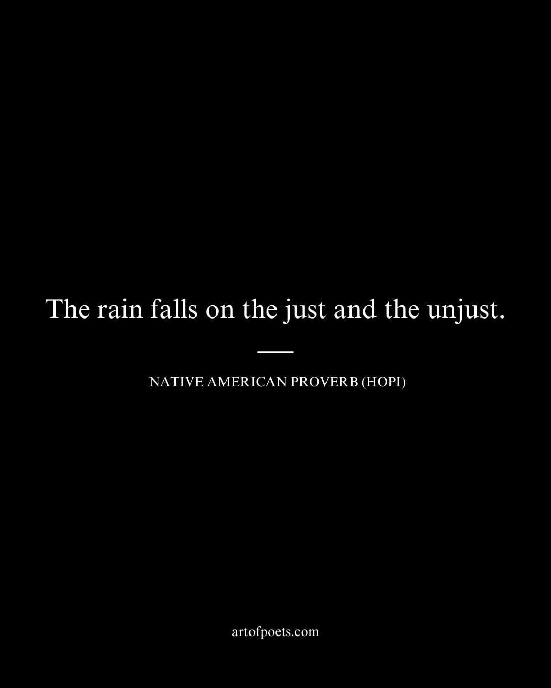 The rain falls on the just and the unjust