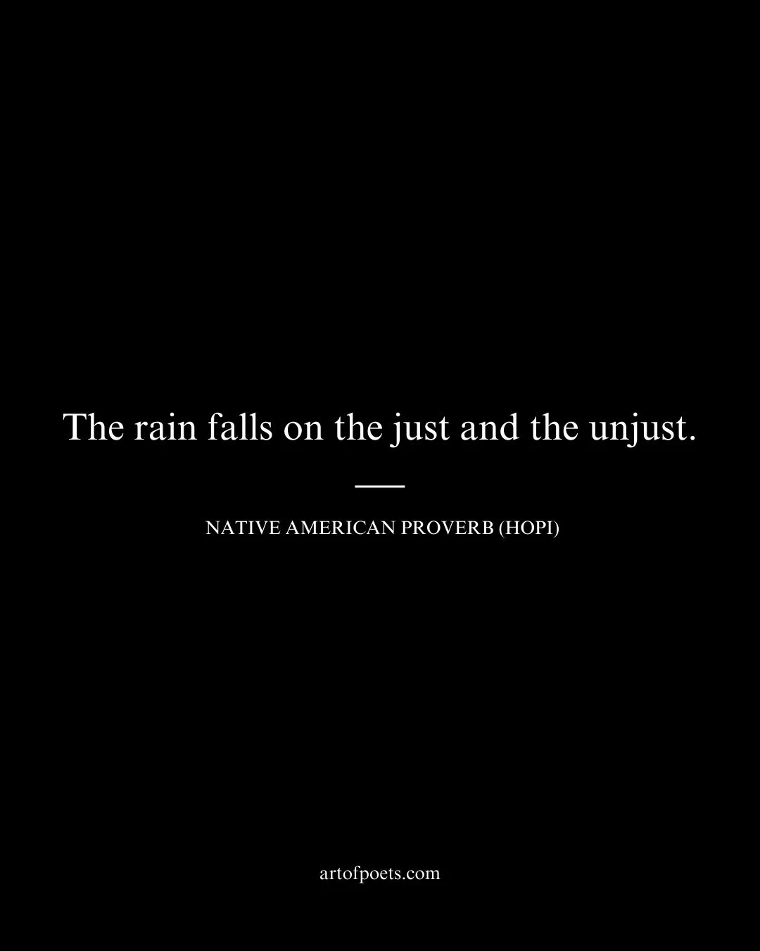 The rain falls on the just and the unjust