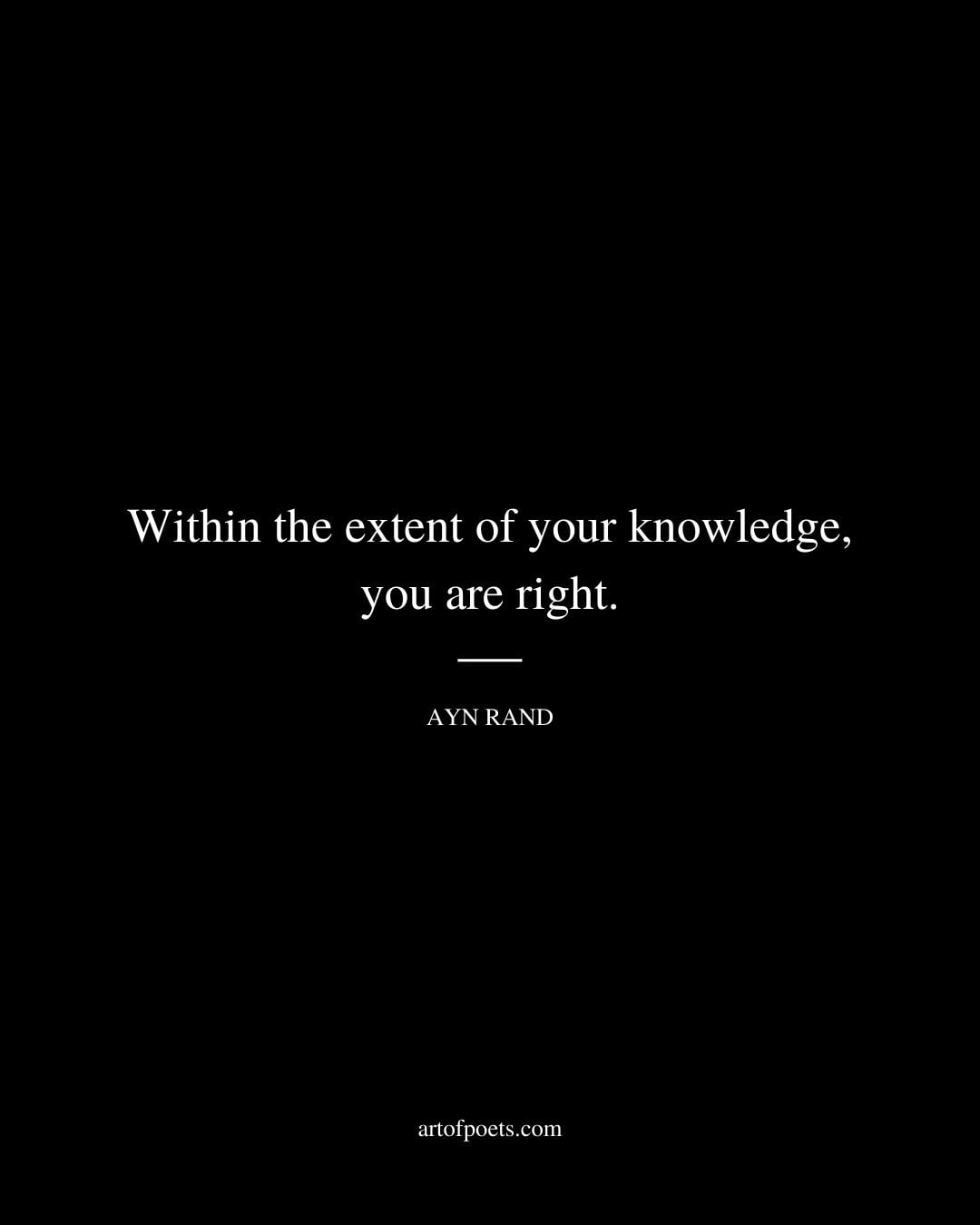 Within the extent of your knowledge you are right
