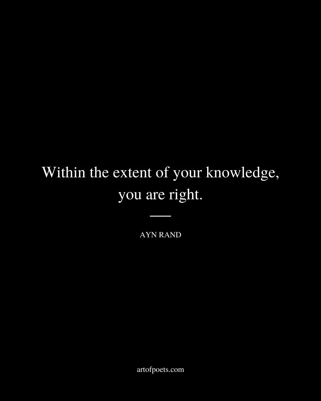 Within the extent of your knowledge you are right