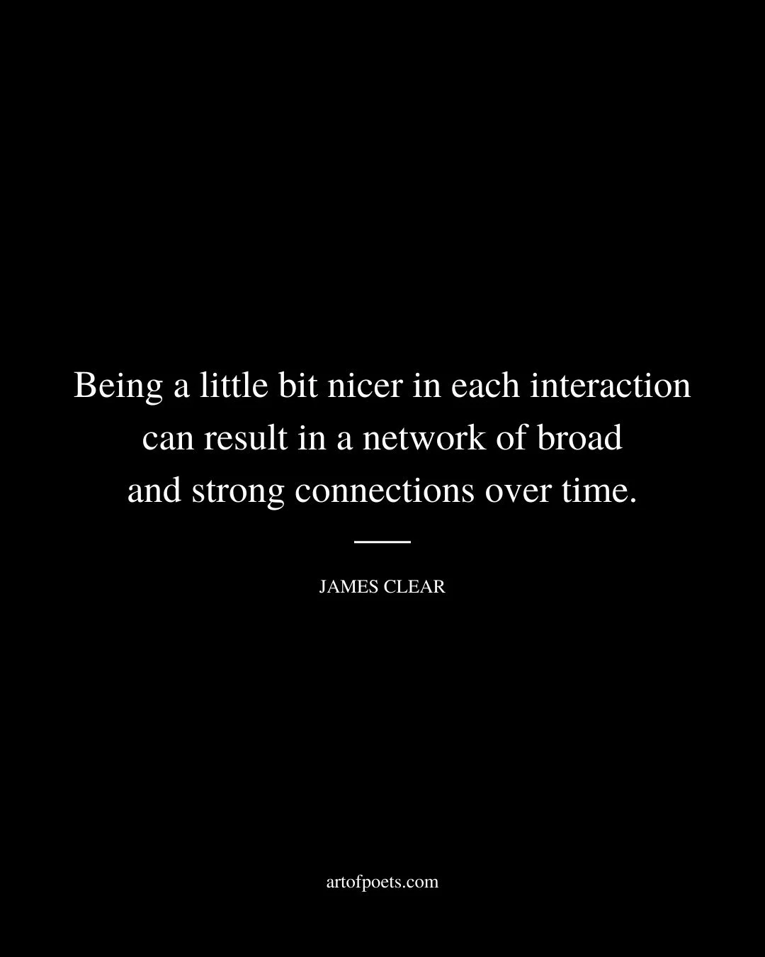 Being a little bit nicer in each interaction can result in a network of broad and strong connections over time