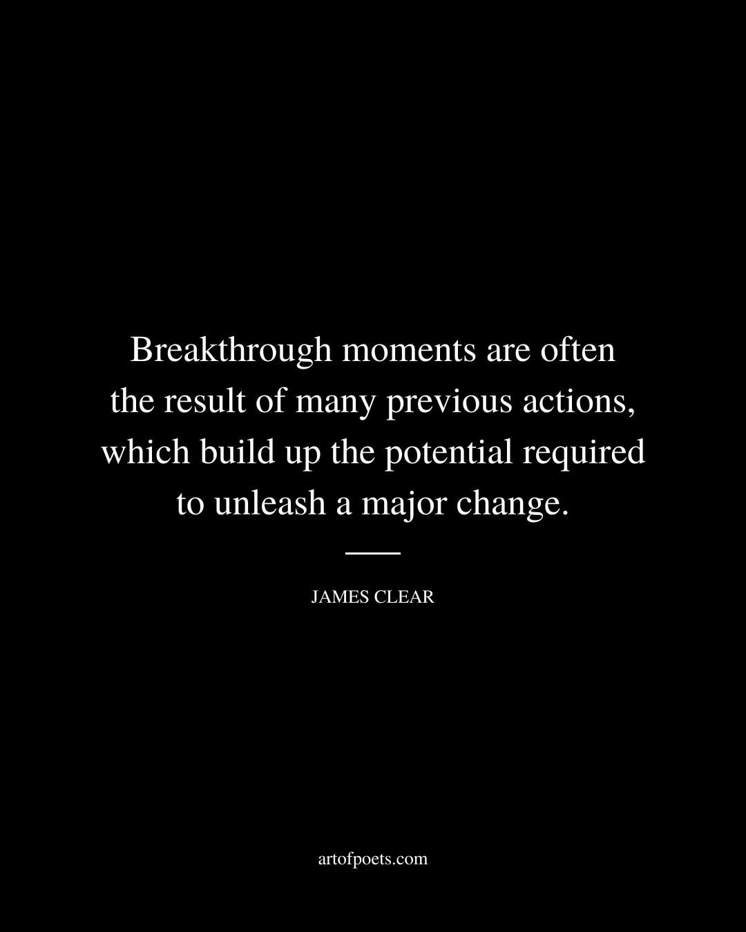 Breakthrough moments are often the result of many previous actions which build up the potential required to unleash a major change