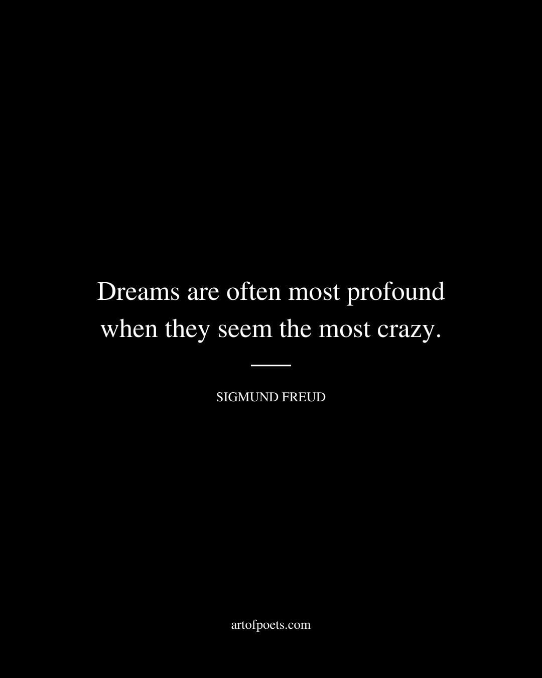 Dreams are often most profound when they seem the most crazy