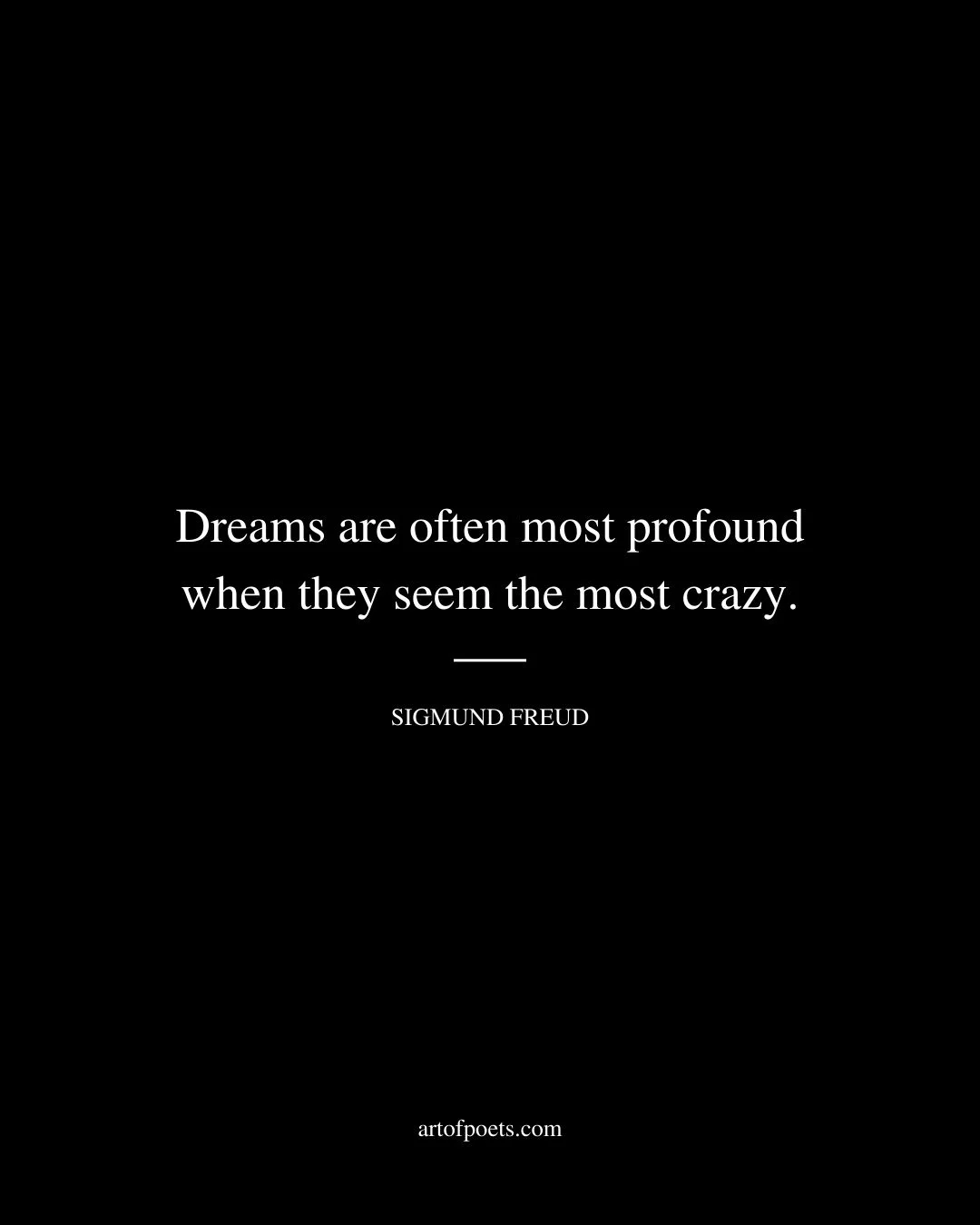 Dreams are often most profound when they seem the most crazy