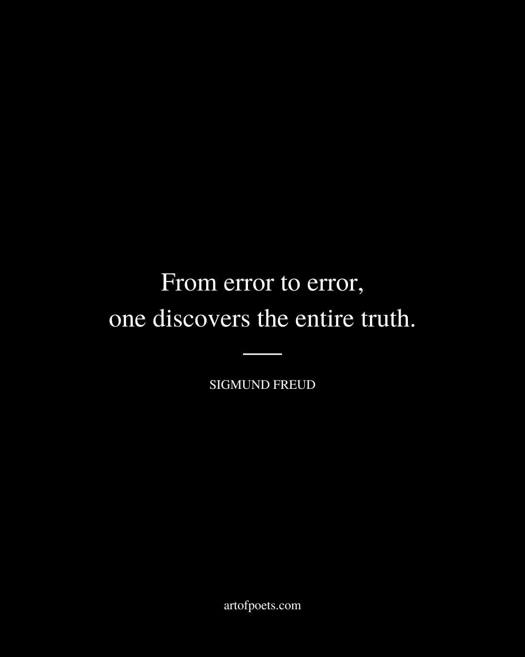 From error to error one discovers the entire truth