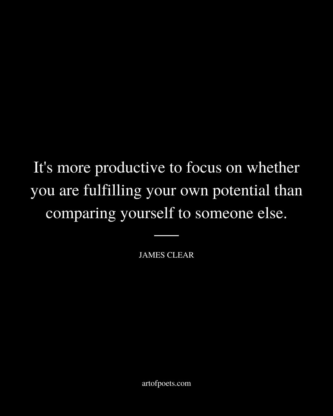 Its more productive to focus on whether you are fulfilling your own potential than comparing yourself to someone else