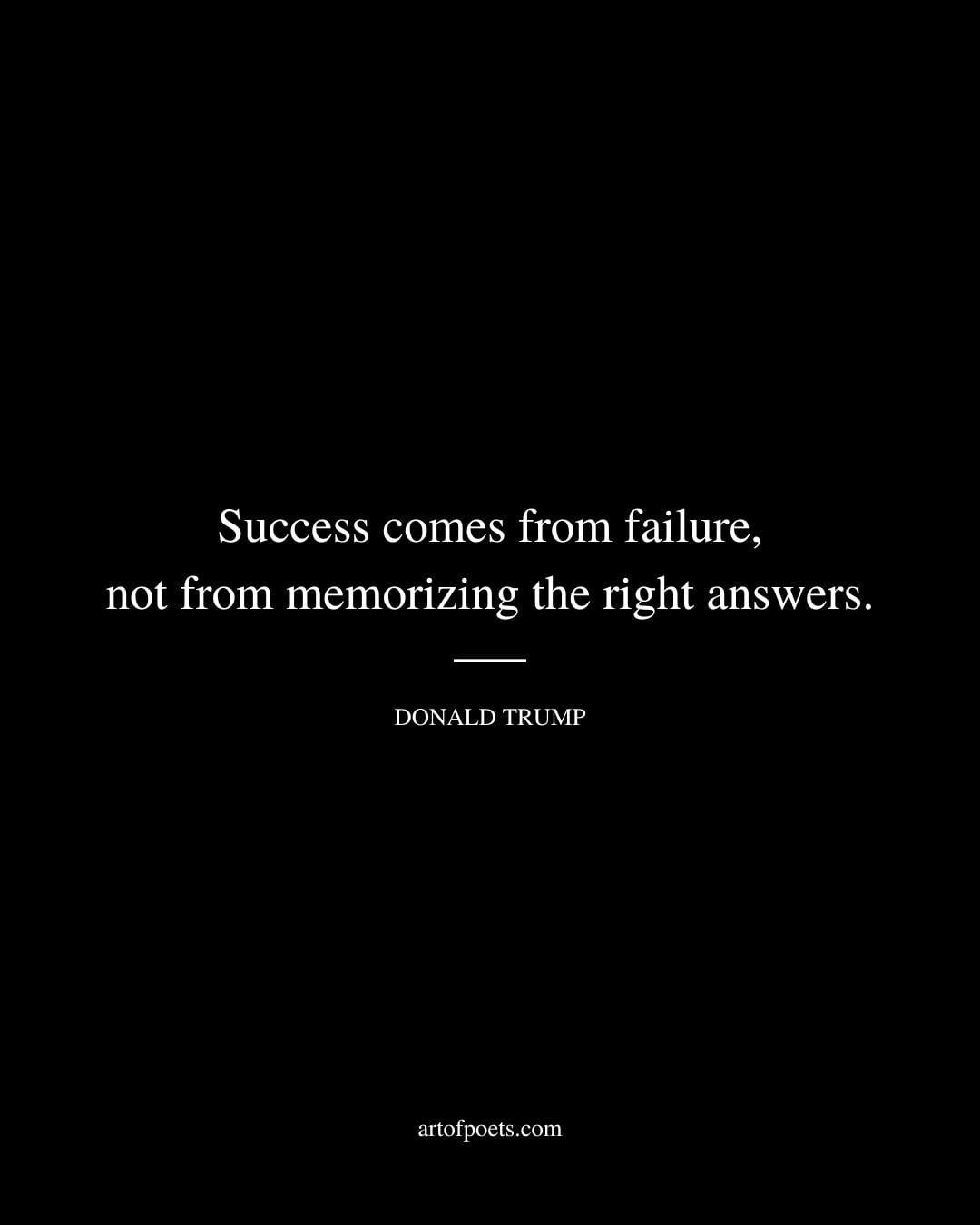 Success comes from failure not from memorizing the right answers