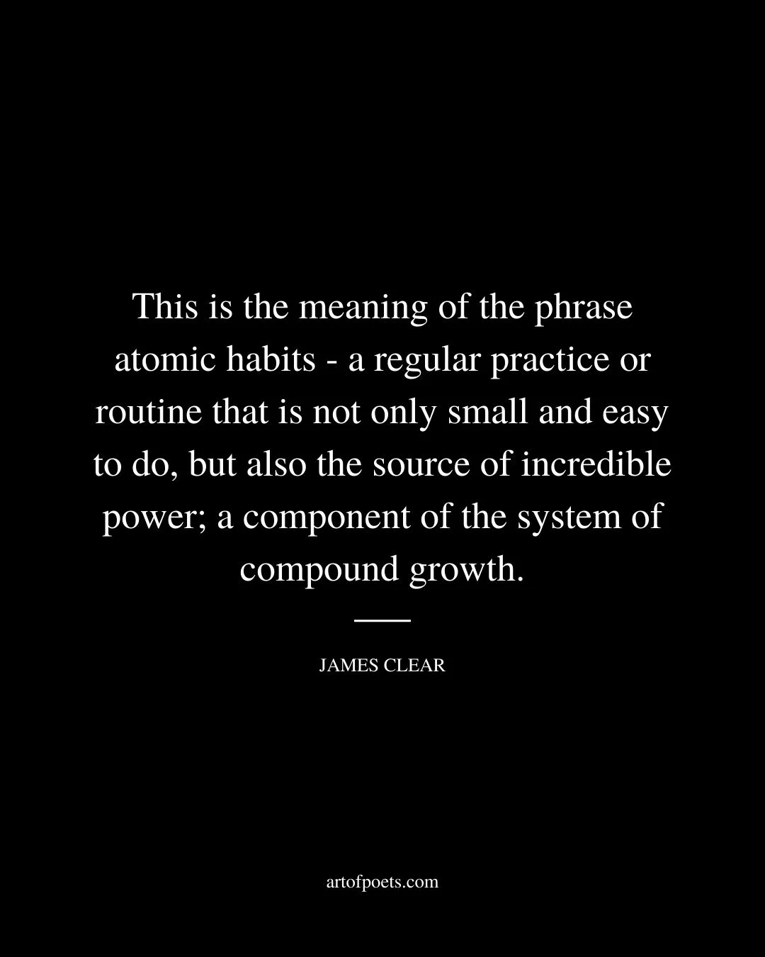 This is the meaning of the phrase atomic habits