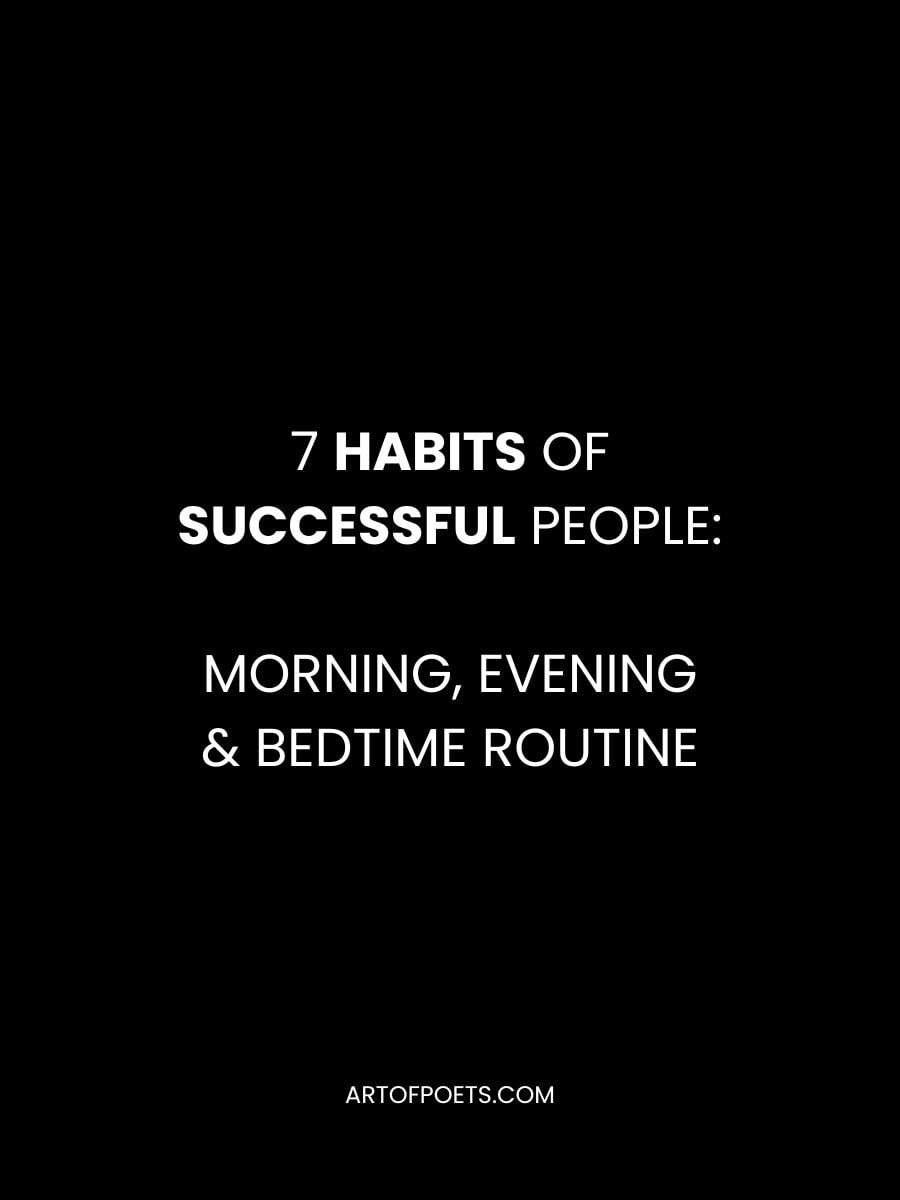 7 Habits of Successful People Morning Evening Bedtime Routine