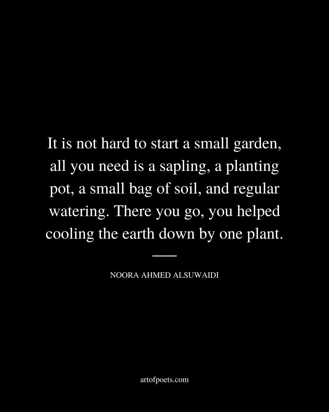 It is not hard to start a small garden all you need is a sapling a planting pot a small bag of soil