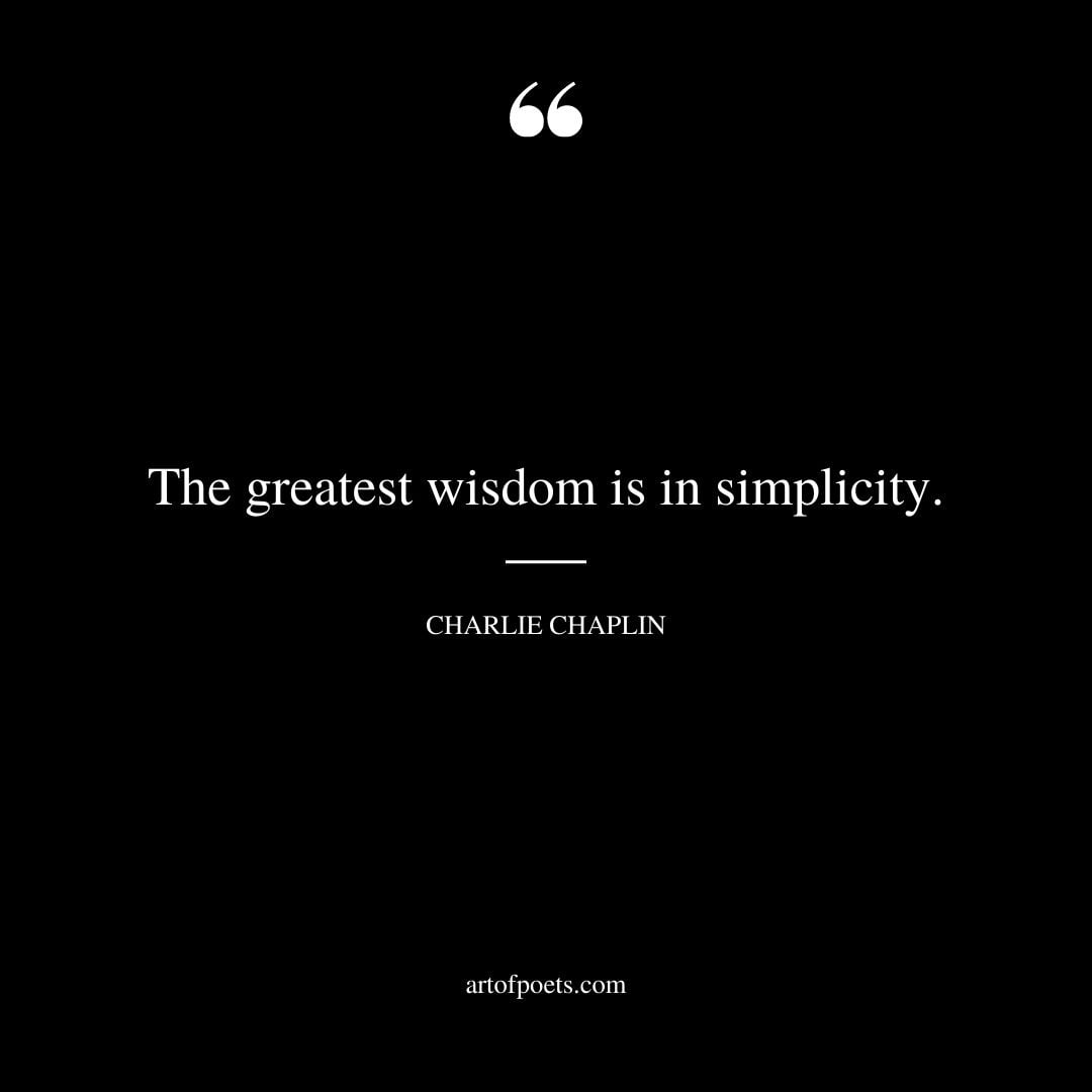The greatest wisdom is in simplicity