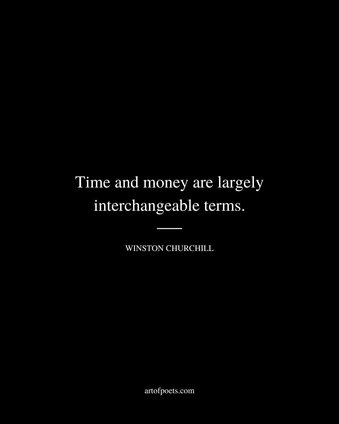 Time and money are largely interchangeable terms