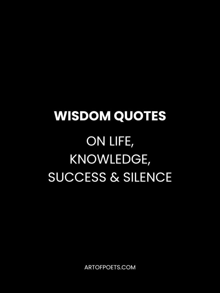 Wisdom Quotes on Life Knowledge Success Silence