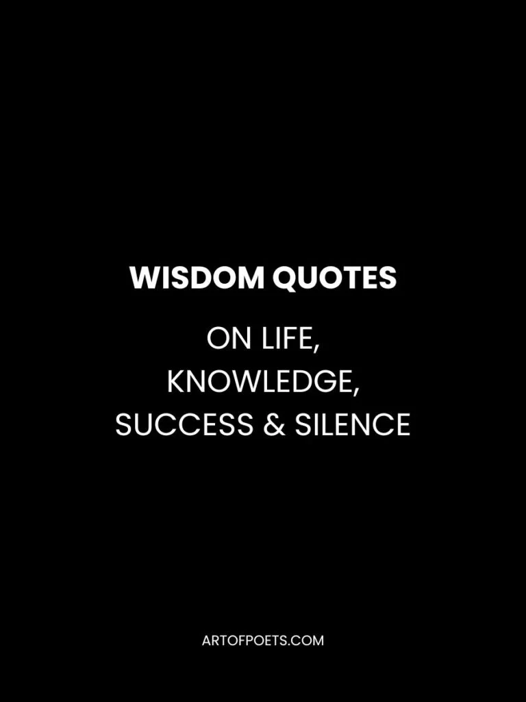 Wisdom Quotes on Life Knowledge Success Silence