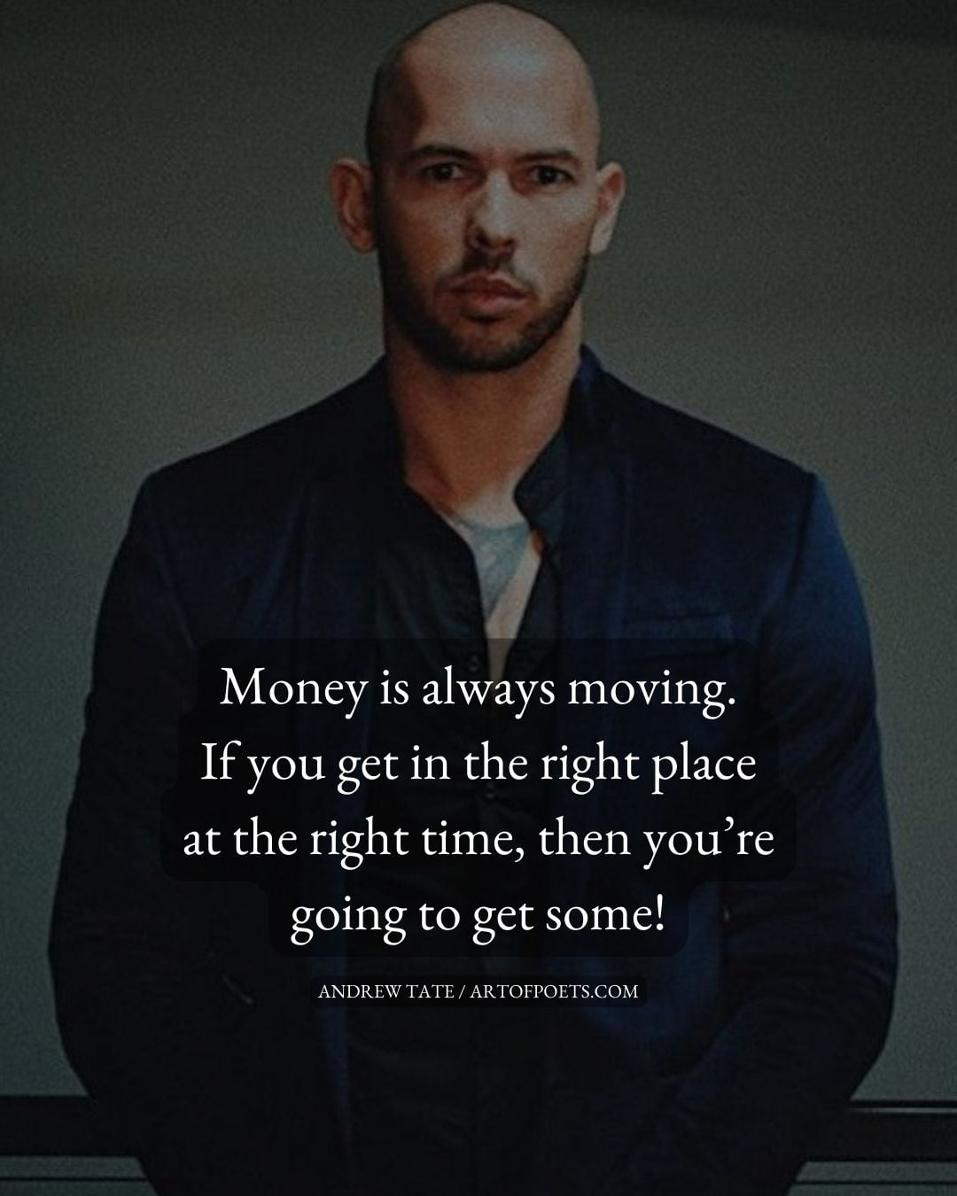 Money is always moving. If you get in the right place at the right time then youre going to get some 1