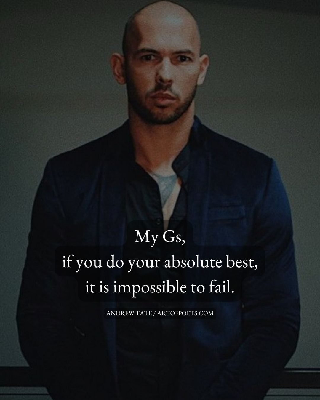 My Gs if you do your absolute best it is impossible to fail