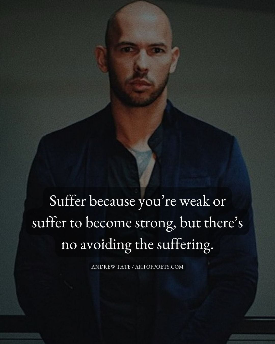 Suffer because youre weak or suffer to become strong but theres no avoiding the suffering 1