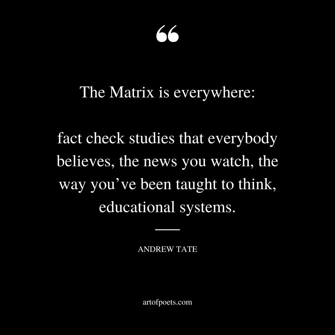 The Matrix is everywhere fact check studies that everybody believes the news you watch the way youve been taught to think educational systems