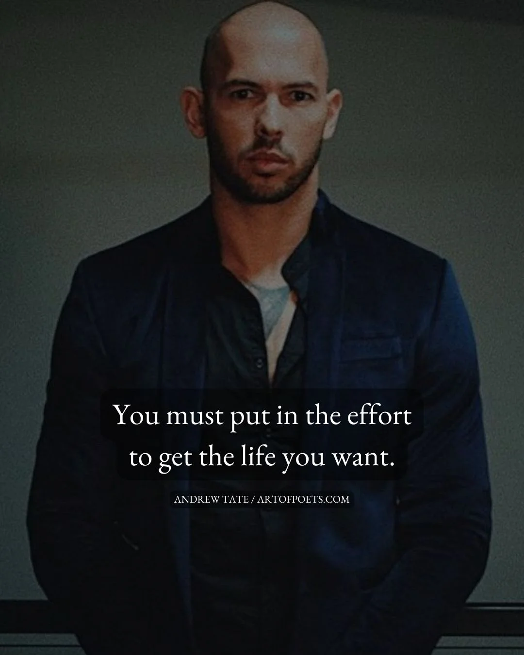 You must put in the effort to get the life you want 1