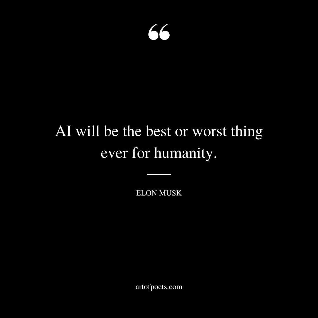 AI will be the best or worst thing ever for humanity 1