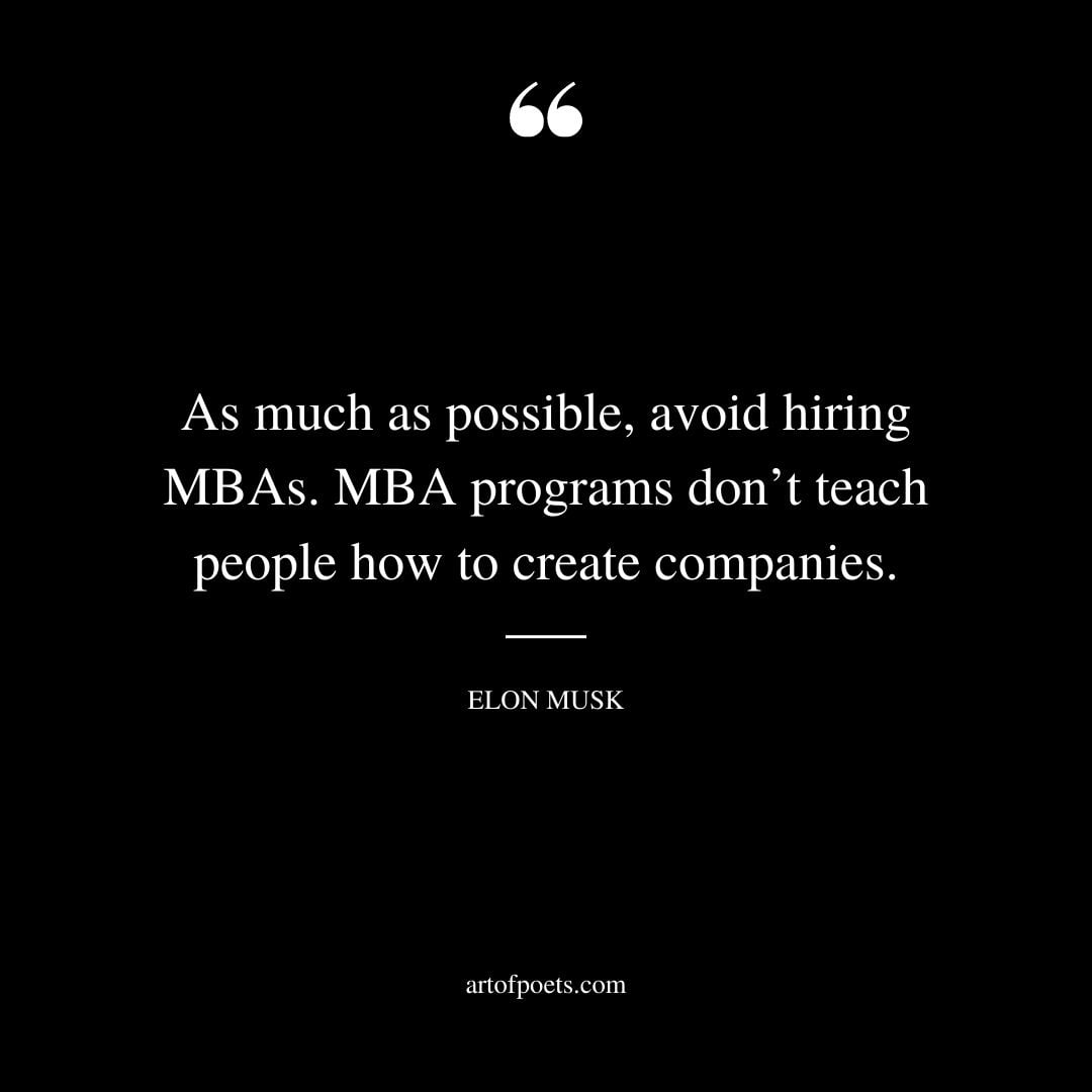 As much as possible avoid hiring MBAs. MBA programs dont teach people how to create companies