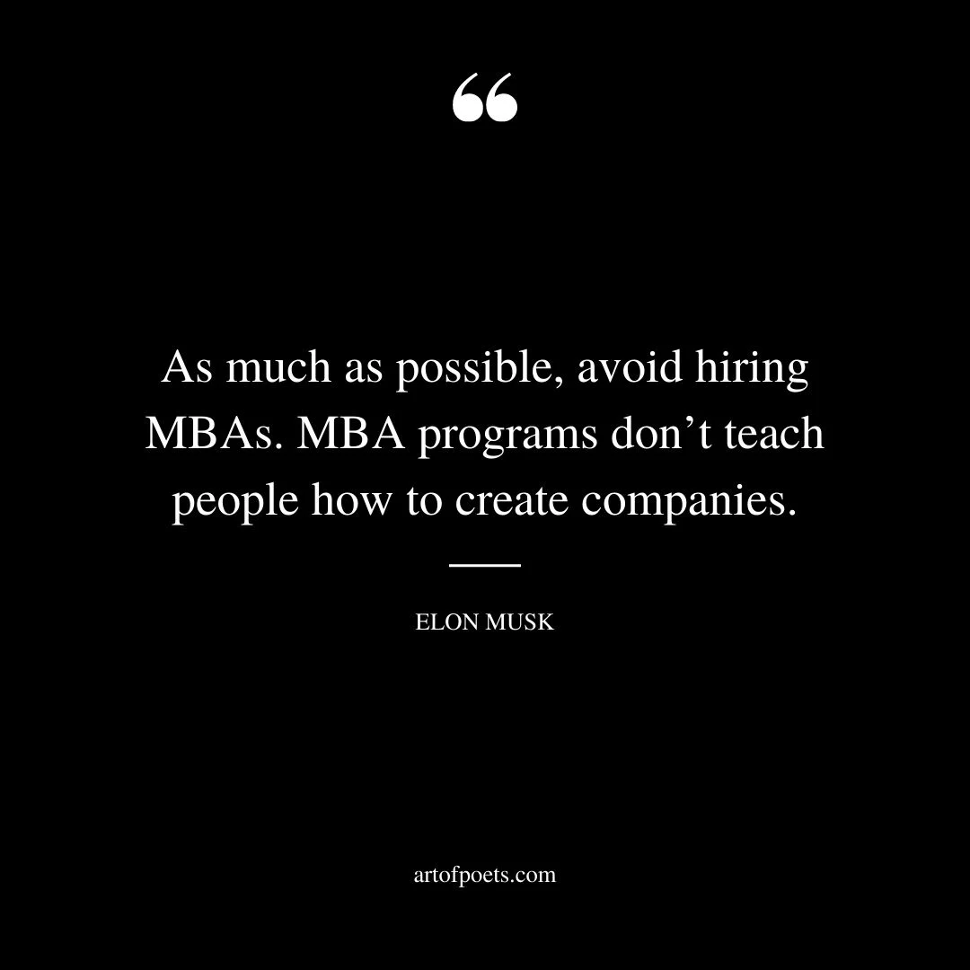 As much as possible avoid hiring MBAs. MBA programs dont teach people how to create companies