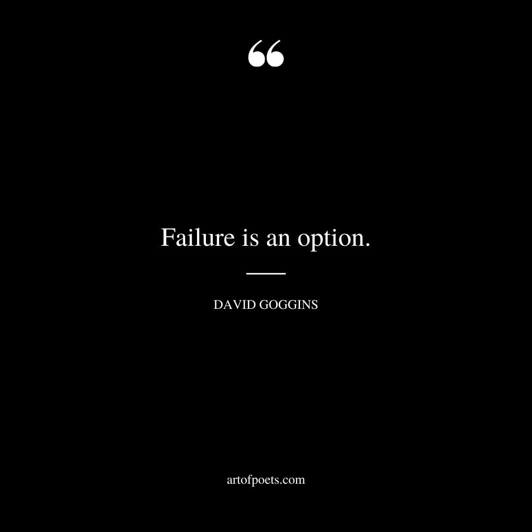 Failure is an option