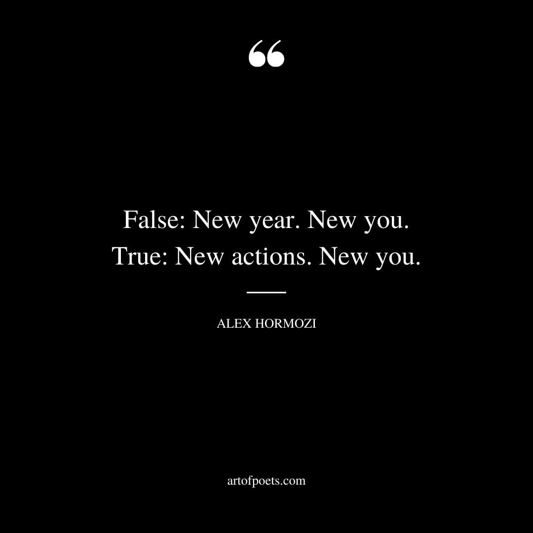 False New year. New you. True New actions. New you