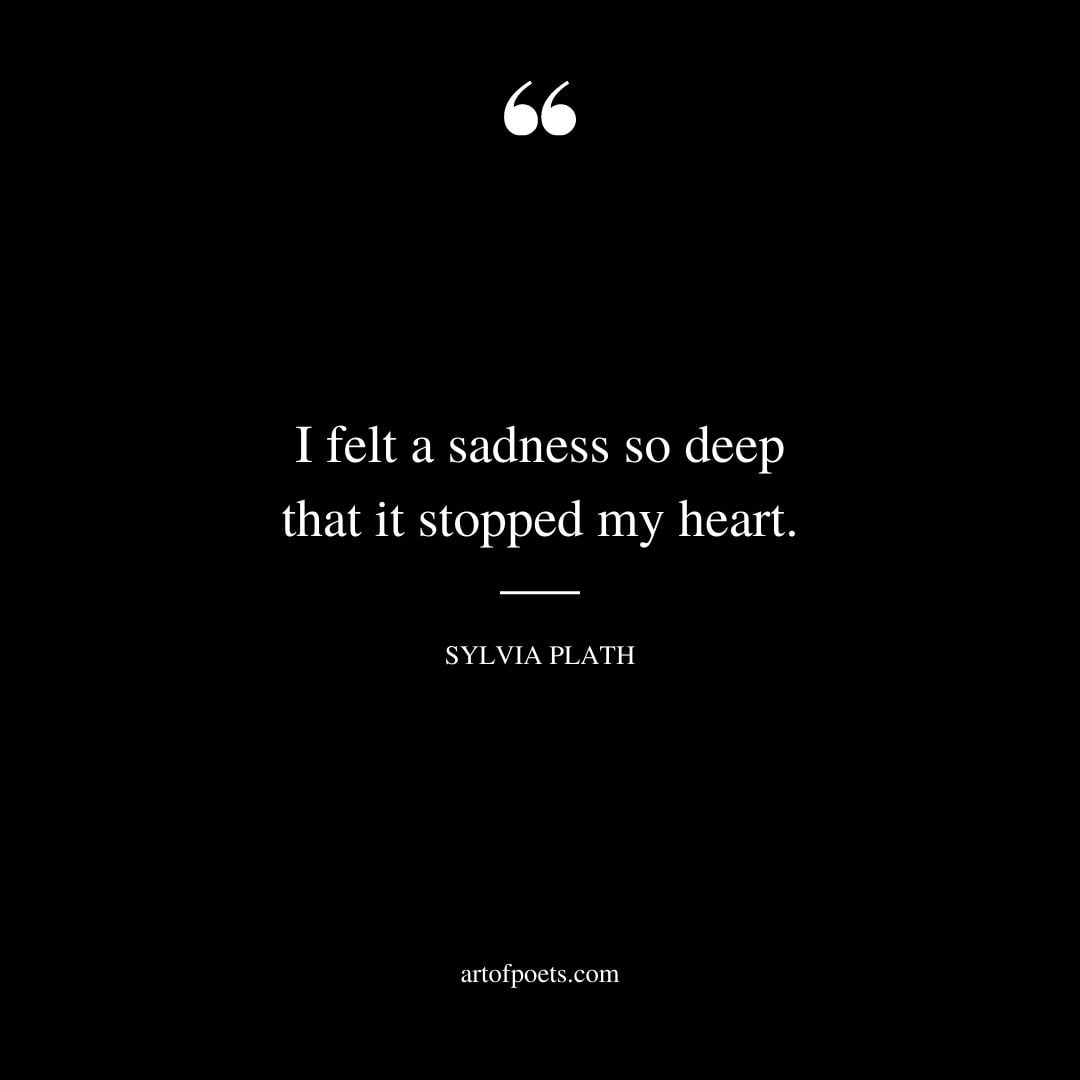 I felt a sadness so deep that it stopped my heart