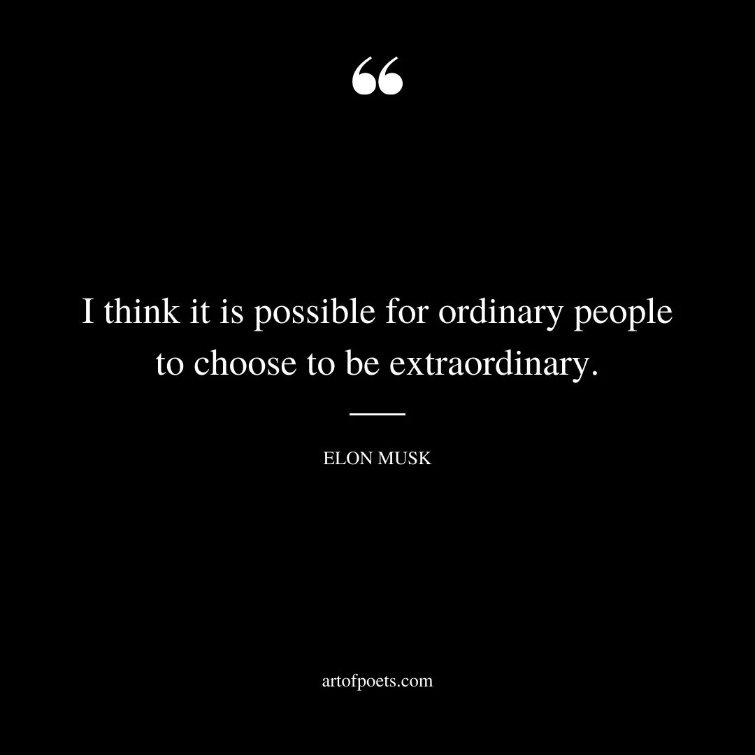 I think it is possible for ordinary people to choose to be