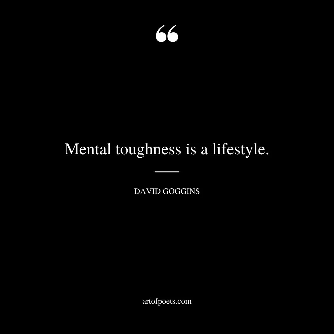 Mental toughness is a lifestyle