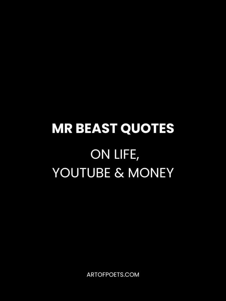 Mr Beast Quotes on Life YouTube Money