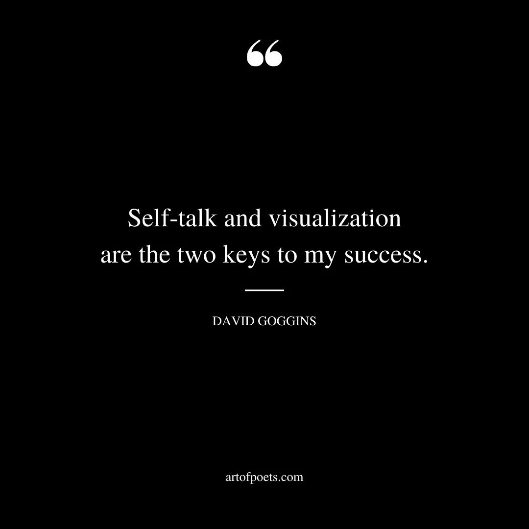 Self talk and visualization are the two keys to my success