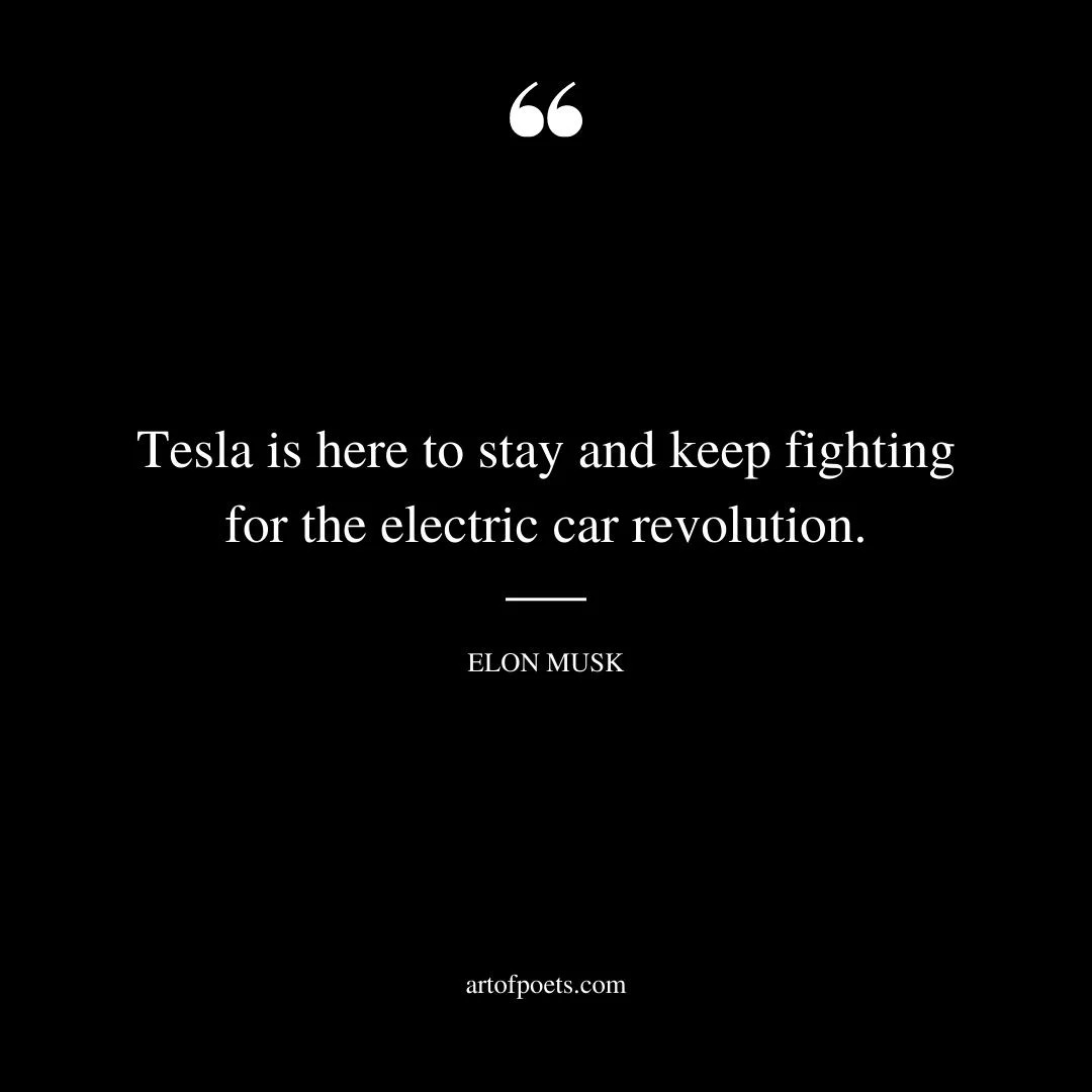 Tesla is here to stay and keep fighting for the electric car revolution