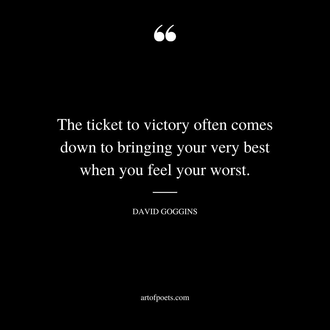 The ticket to victory often comes down to bringing your very best when you feel your worst