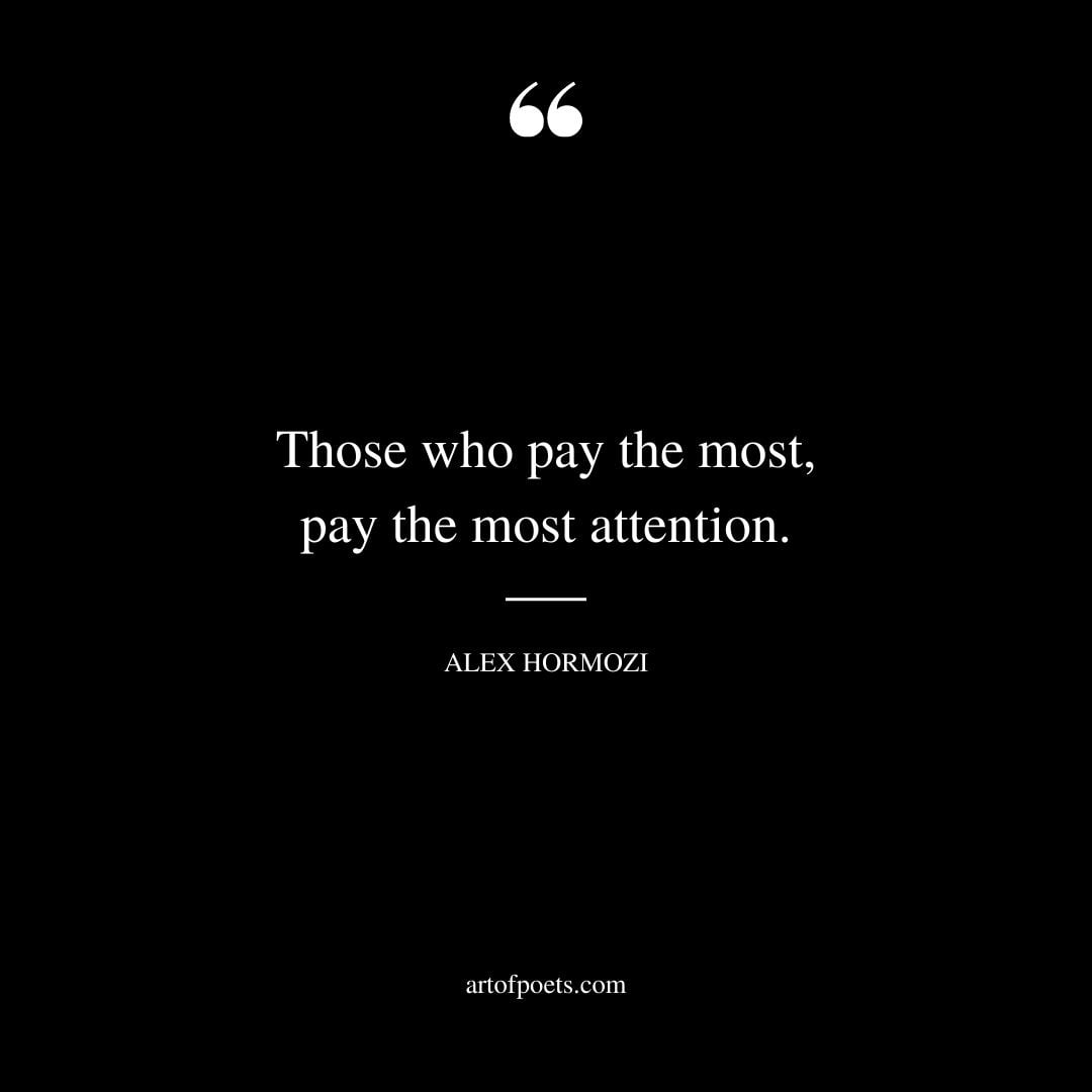 Those who pay the most pay the most attention