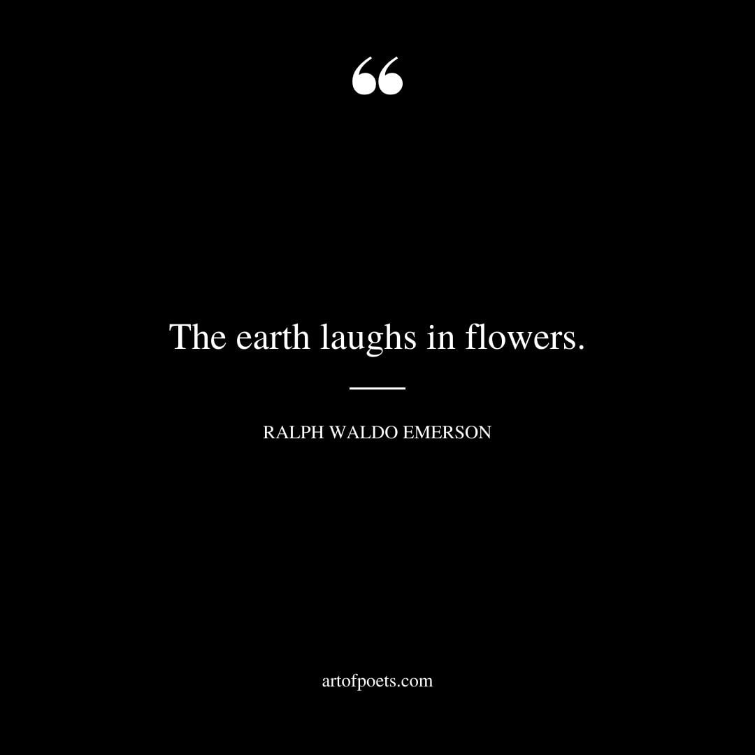 The earth laughs in flowers